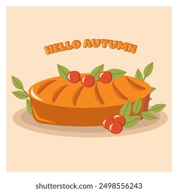 pie decorated with cherries and green leaves. Autumn composition with pie, berries and leaves. Autumn seasonal cozy decor. Hello autumn greeting card, fabric print, T-shirts.