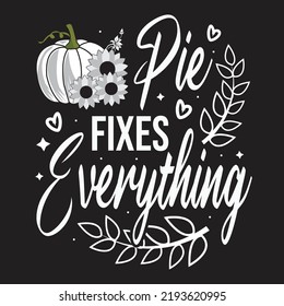 Pie Fixes Everything Svg T-Shirt Design