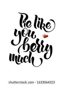 Pie like you berry much-vector illustration with hand lettering. I like you. Funny declaration of love, Valentines Day greetings, love message, gift sticker, greeting card, humor. I like you very much