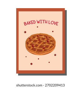 Pie poster, template, card. Hand drawn vector illustration. Baked with love