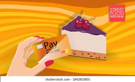 A piece of cake with cherries and orange jam and a Bank card in your hand. Vector banner