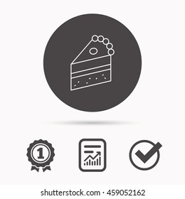 Piece of cake icon. Sweet dessert sign. Pastry food symbol. Report document, winner award and tick. Round circle button with icon. Vector