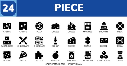 piece icon set. 24 filled piece icons.  Simple modern icons about  - Cheese, Pizza, Matches, Brownie, Sugar cube, Chocolate, Bishop, Puzzle, Orange, Chocolates, Chess