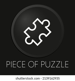 Piece of puzzle minimal vector line icon on 3D button isolated on black background. Premium Vector.