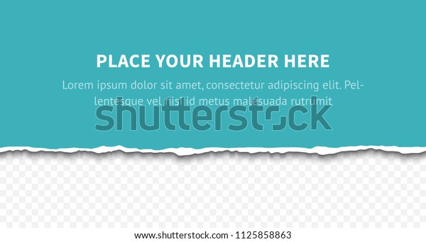Piece of torn paper\
with ripped edges and shadow isolated onwhitet background for\
header, banner design