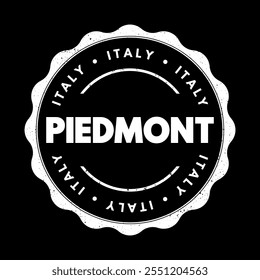 Piedmont - a region of Italy bordering France and Switzerland, sits at the foot of the Alps, text concept stamp