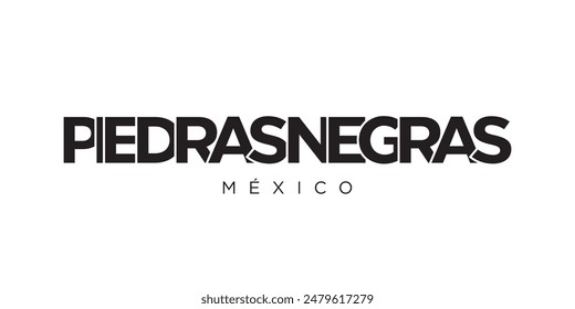 Piedras Negras in the Mexico emblem. The design features a geometric style, vector illustration with bold typography in a modern font. The graphic slogan lettering.