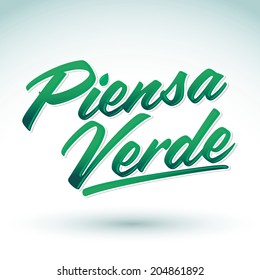 Piensa Verde - Think Green Spanish text, Eco Vector Design Element