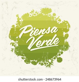 Piensa verde - Think Green spanish text - Creative Eco Vector Design Element. Organic Bio sphere With vegetation.