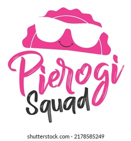 Pierogi Squadis a vector design for printing on various surfaces like t shirt, mug etc. 
