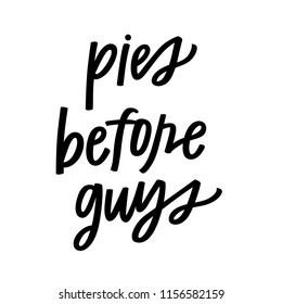 Pies Before Guys