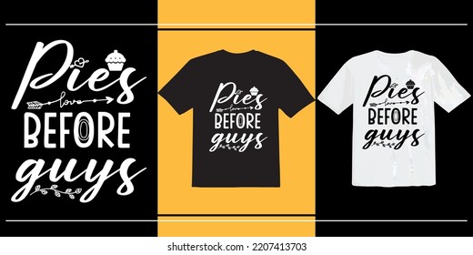 Pies Before Guys t shirt, thanksgiving t shirt, Happy Thanksgiving Day t shirt, typography, print ready t shirt
