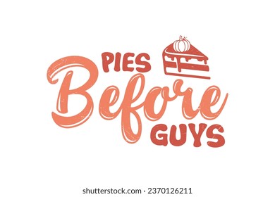 Pies before Guys Thanksgiving Typography t shirt design