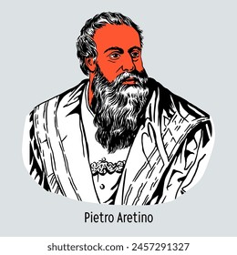 Pietro Aretino was an Italian Late Renaissance writer, satirist, essayist and playwright, the leading Italian author of his time. Hand drawn vector illustration