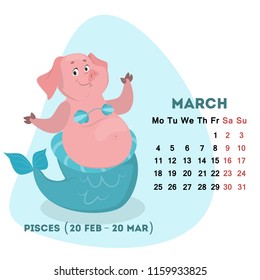 Pig calendar for March 2019. Cute month calendar with horoscope sign pisces. Week starts on monday. Vector illustration in cartoon style.