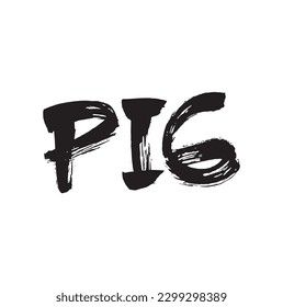 Pig, ink hand lettering. Modern brush calligraphy. Handwritten phrase.