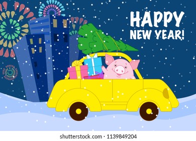 Pig on a yellow car lucky gifts and Christmas tree on a snow-covered road past the houses and fireworks. Inscription " Happy new year!" Symbol of the new year in the Chinese calendar. 2019. Vector. 