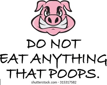 PIG POOPS