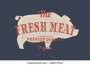 Pig, pork. Vector vintage logo, retro print, poster for Butchery meat shop with text, typography Pork, Meat Shop, Farm Grown, pig silhouette. Logo template for meat business, farmer shop.