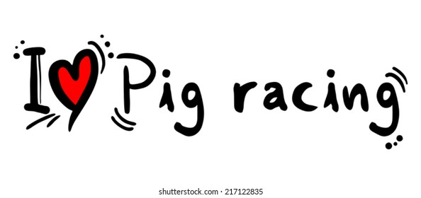 Pig racing love