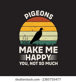 Pigeons Make Me happy You Not So Much Vector illustrations for Graphic Design, t-shirt prints, posters, and Mugs.