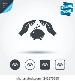Piggy bank money sign icon. Hands protect moneybox symbol. Money or savings insurance. Circle and square buttons. Flat design set. Thank you ribbon. Vector