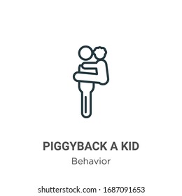 Piggyback a kid outline vector icon. Thin line black piggyback a kid icon, flat vector simple element illustration from editable behavior concept isolated stroke on white background