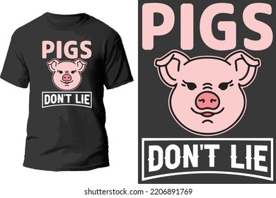 Pigs don't lie t shirt design.