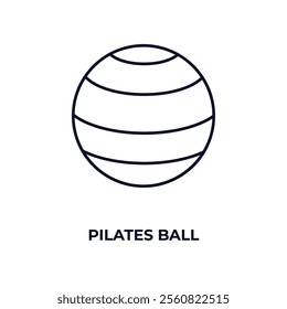 pilates ball outline icon. Linear vector from gym concept. Thin line pilates ball icon isolated on white background