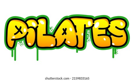Pilates. Graffiti tag. Abstract modern street art decoration performed in urban painting style.