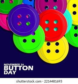 Pile of different colored buttons with bold text on dark blue background to celebrate Button Day on November 16