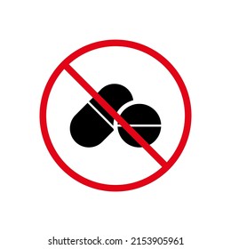 Pill Medicine Drug Ban Black Silhouette Icon. Medication Narcotic Forbidden Pictogram. Illegal Tablet Red Stop Symbol. Non Narcotic Sign. Prohibited Drug Supplement. Isolated Vector Illustration.