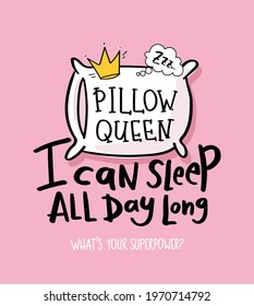 Pillow queen text and crown drawing, sleep concept design on pink for fashion graphic, t shirt prints and pajamas