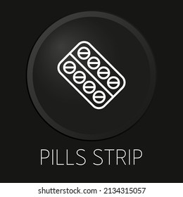 Pills strip minimal vector line icon on 3D button isolated on black background. Premium Vector.