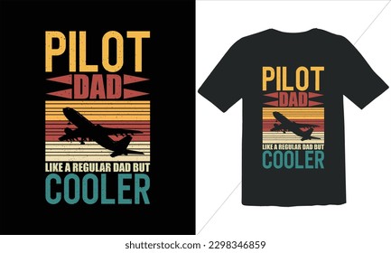 Pilot Dad Like A Regular Dad But Cooler Funny Dad Lover t Shirt Design,happy father's day t shirt,Father's Day Pilot Vintage t Shirt Design,Retro Vintage t shirt design, Vintage Father's Day  Design