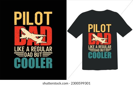 Pilot Dad Like A Regular Dad But Cooler T Shirt Design,Vintage Father's Day shirts,Retro Vintage Father's Day t Shirt Design,happy father's day t shirt,Funny Dad Lover vintage T shirt
