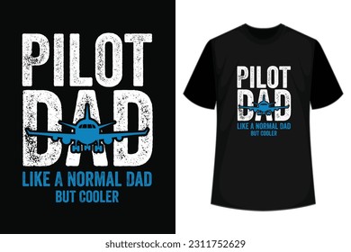 Pilot Dad Like A Regular Dad But Cooler Funny Dad Lover t Shirt Design,happy father's day t shirt,Father's Day Pilot Vintage t Shirt Design,Retro Vintage t shirt design, Vintage Father's Day Design