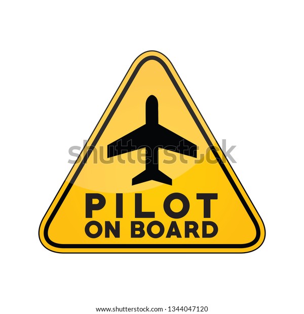 Pilot on board\
yellow car window warning\
sign