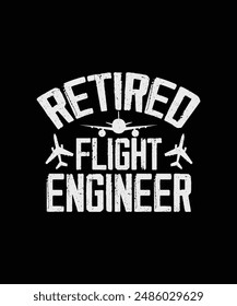 Pilot T-shirt Design Retired Flight Engineer