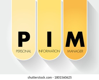 PIM Personal Information Manager - type of application software that functions as a personal organizer, acronym text concept background