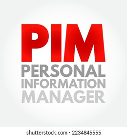 PIM Personal Information Manager - type of application software that functions as a personal organizer, acronym text concept background