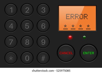 Pin enter display with number buttons and sign ERROR. Black plastic background. Vector illustration
