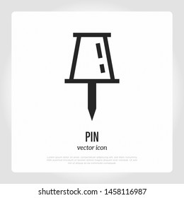 Pin needle for map or attachment. Thin line icon of thumbtack. Vector illustration.