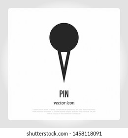 Pin needle for map or attachment. Thin line icon of thumbtack. Vector illustration.