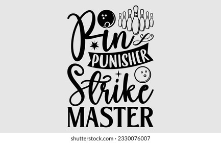 Pin Punisher Strike Master- Bowling T-Shirt-Design, handgezeichnete Phrase, Typografie für Schneidemaschine, Silhouette Cameo, Vektorgrafik-Vektorgrafik-Vorlage EPS10