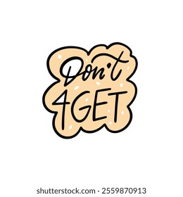 Pin sticker yellow and black color. Dont Forget phrase sign. Calligraphy style lettering vector art.