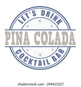 Pina colada cocktail grunge rubber stamp on white background, vector illustration