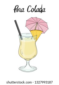 Pina Colada cocktail, with pineapple decorations, umbrella, sraw. For cafe and restaurant menu, packaging and advertisement. Hand drawn. Isolated image. Vector illustration.