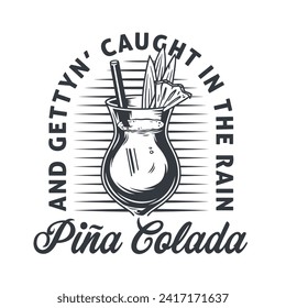 Pina Colada cocktail tee print vector with leaves and slice of pineapple for cocktail bar or drink summer party. Pina alcohol cocktail lettering with rum for beach bar and cafe menu.