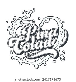 Pina Colada cocktail tee print vector with splashes for cocktail bar or drink summer party. Pina alcohol cocktail lettering with rum for beach bar and cafe menu.